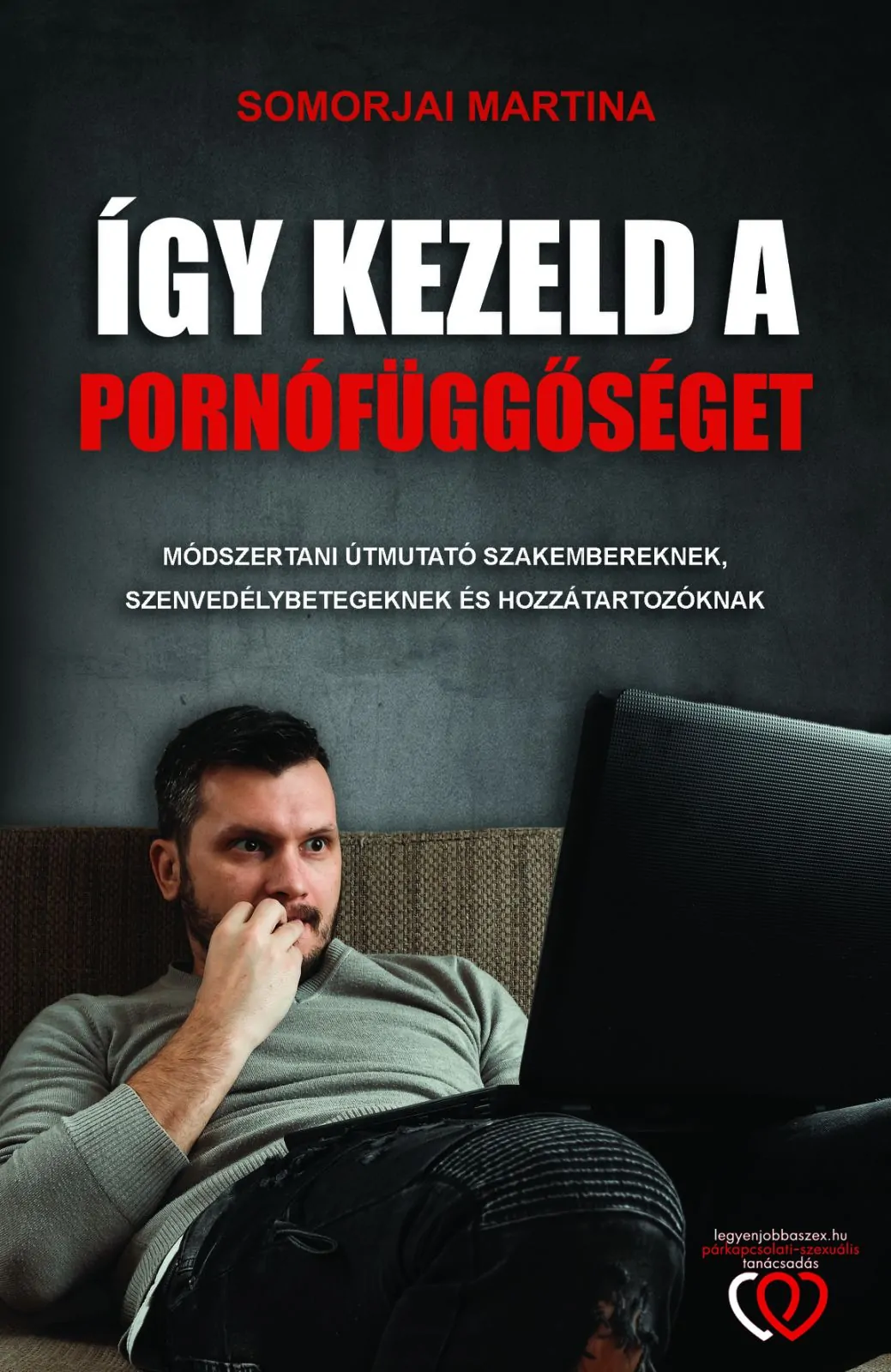 Könyv-konyvborito-pornófüggőség maszturbációfüggőség internetfüggőség mobiltelefonfüggőség kezeléséről megjelent könyv mely hozzátartozóknak is segít!